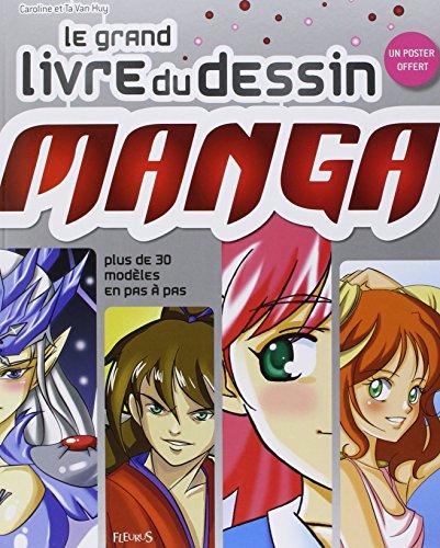 Le grand livre du dessin manga : plus de trente modèles en pas à pas