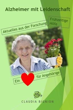 Alzheimer mit Leidenschaft: Durch Wissen zum Wohlbefinden (Die Buchärztin, Band 1)