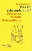 Was ist Schizophrenie?: Ursachen, Verlauf, Behandlung