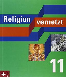 Religion vernetzt: 11. Schuljahr - Schülerbuch