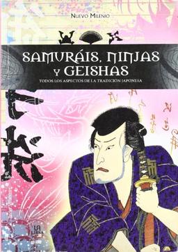 Samuráis, Ninjas y Geishas / Samurais, Ninjas, and Geishas