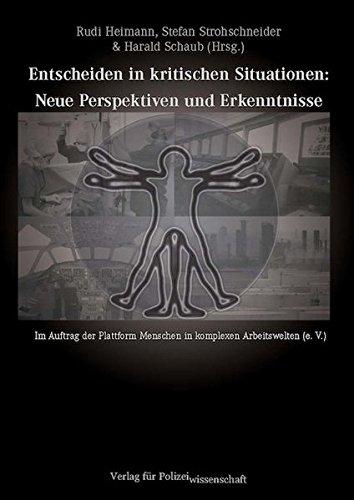 Entscheiden in kritischen Situationen: Neue Perspektiven und Erkenntnisse