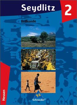 Seydlitz Erdkunde - Ausgabe 2000 für Realschulen: Seydlitz Erdkunde - Ausgabe 2003 für Realschulen in Hessen: Schülerband 2 (Klasse 9 / 10): 9./10. Schuljahr