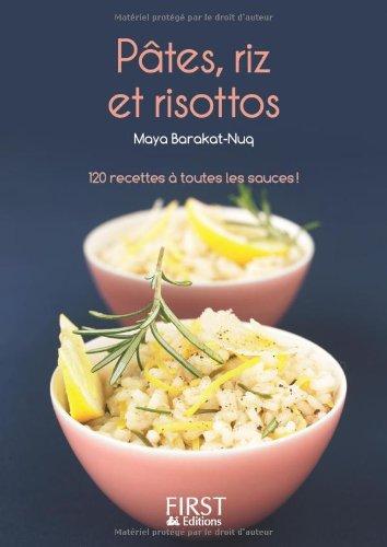 Pâtes, riz et risottos : 120 recettes à toutes les sauces !