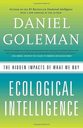 Ecological Intelligence: The Hidden Impacts of What We Buy