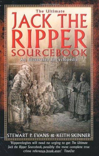 Ultimate Jack the Ripper Sourcebook: An Illustrated Encyclopedia (Hors Catalogue)