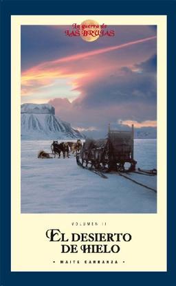 El desierto de hielo (LA GUERRA DE LAS BRUJAS, Band 2)