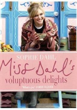 Miss Dahl's Volouptous Delights: The Art of Eating a Little of What you Fancy