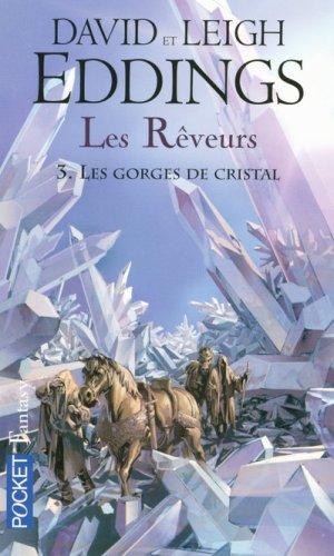 Les rêveurs. Vol. 3. Les gorges de cristal