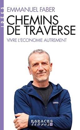 Chemins de traverse : vivre l'économie autrement