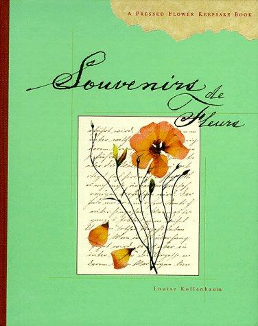 Souvenirs De Fleurs: A Pressed Flower Keepsake Book