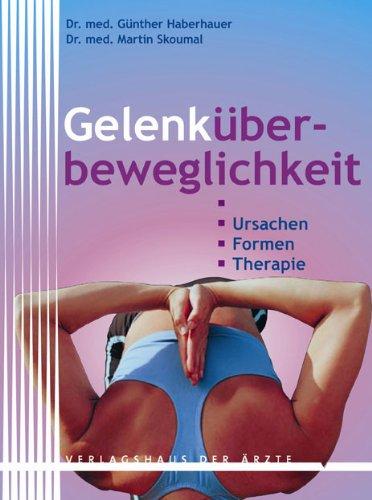 Gelenküberbeweglichkeit: Ursachen, Formen, Therapie