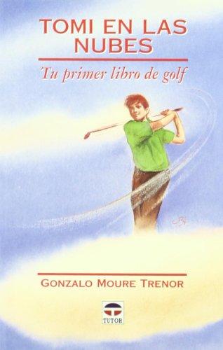 Tomi en las nubes : tu primer libro de golf