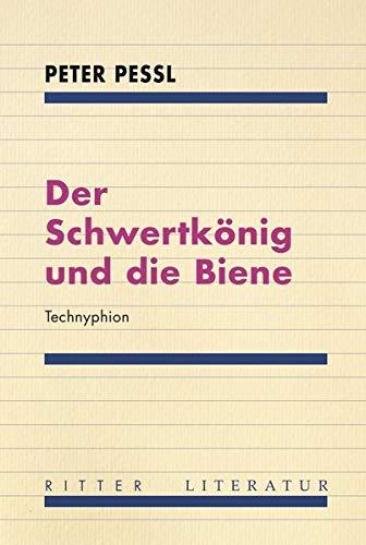 Der Schwertkönig und die Biene: Technyphion