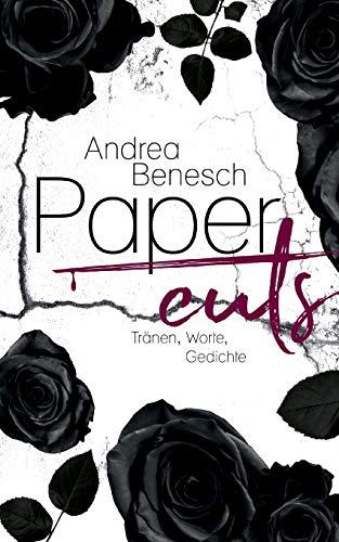 Papercuts: Tränen, Worte, Gedichte