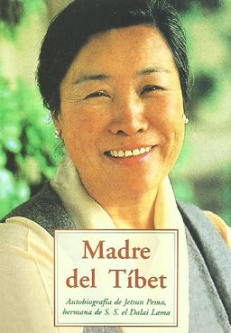 Madre del Tíbet : autobiografía de Jetsun Pema, hermana de S.S el Dalai Lama