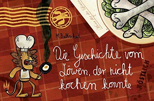 Die Geschichte vom Löwen, der nicht kochen konnte: Vierfarbiges Bilderbuch