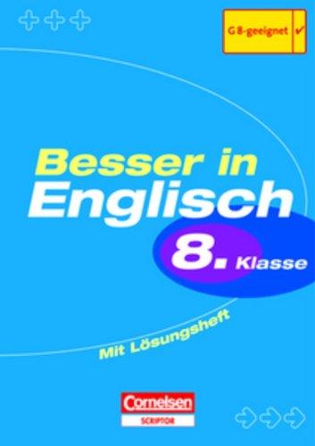 Besser in Englisch. Sekundarstufe I: Besser in Englisch 8. Klasse. Übungsbuch mit Lösungsheft. Neubearbeitung. (Lernmaterialien)