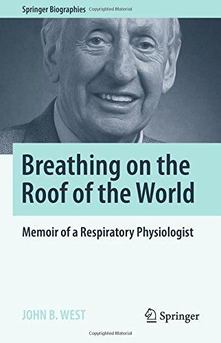 Breathing on the Roof of the World: Memoir of a Respiratory Physiologist (Springer Biographies)