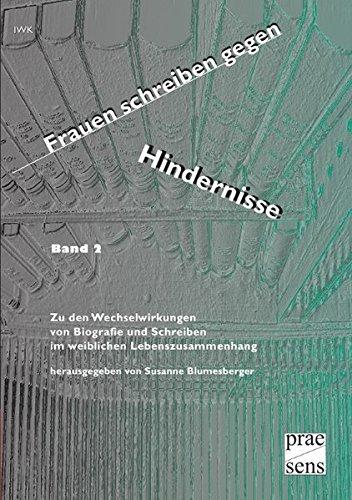 Frauen schreiben gegen Hindernisse II: Rückblicke, Einblicke, Anblicke