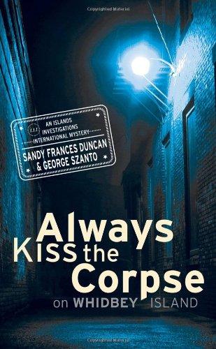 Always Kiss the Corpse: On Whidbey Island (An Islands Investigations International Mystery, Band 2)