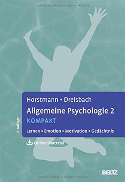 Allgemeine Psychologie 2 kompakt: Lernen, Emotion, Motivation, Gedächtnis. Mit Online-Materialien