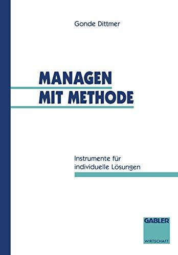 Managen mit Methode: Instrumente für individuelle Lösungen