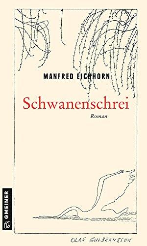 Schwanenschrei: Tucholsky-Roman (Kriminalromane im GMEINER-Verlag)