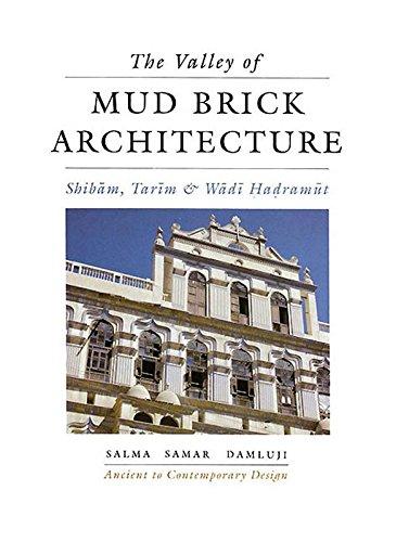 The Valley of Mud Brick Architecture: Shibam, Tarim and Wadi Hadramut (Ancient to Contemporary Design)