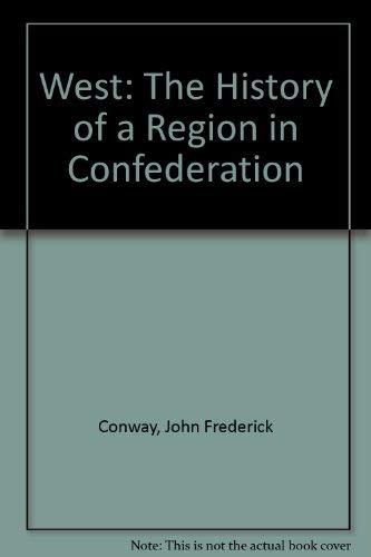 West: The History of a Region in Confederation