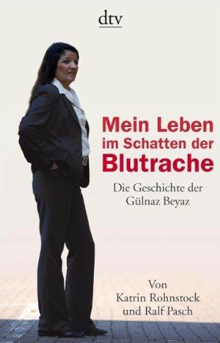 Mein Leben im Schatten der Blutrache: Die Geschichte der Gülnaz Beyaz