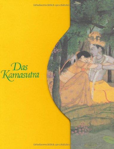 Das Kamasutra: Die Kunst der erotischen Liebe