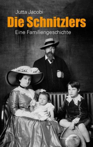 Die Schnitzlers: Eine Familiengeschichte