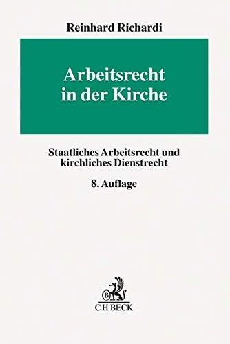 Arbeitsrecht in der Kirche: Staatliches Arbeitsrecht und kirchliches Dienstrecht