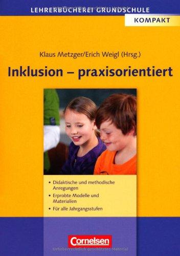 Lehrerbücherei Grundschule: Inklusion - praxisorientiert: Didaktische und methodische Anregungen - Erprobte Modelle und Materialien - Für alle ... alle Jahrgangsstufen. Buch mit Kopiervorlagen