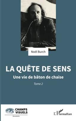 Une vie de bâton de chaise. Vol. 2. La quête de sens