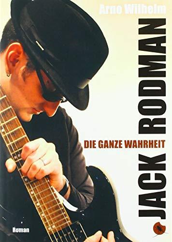 Jack Rodman - Die ganze Wahrheit: Roman