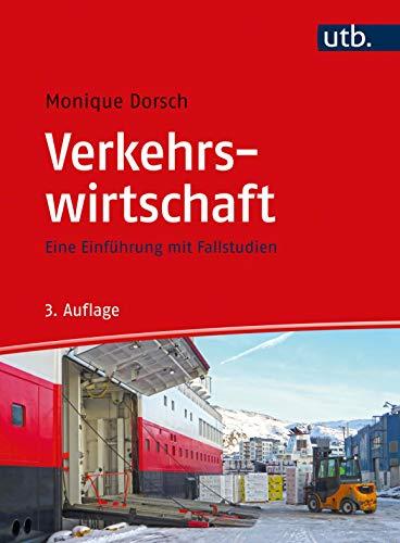 Verkehrswirtschaft: Eine Einführung mit Fallstudien