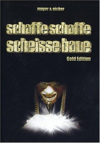 Schaffe schaffe Scheiße Baue