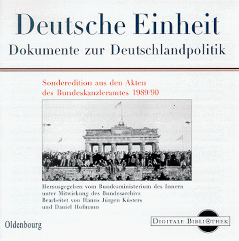 Deutsche Einheit. Dokumente zur Deutschlandpolitik. (Digitale Bibliothek; Bd 21)