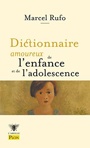 Dictionnaire amoureux de l'enfance et de l'adolescence