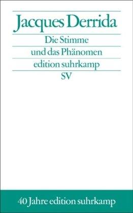 Die Stimme und das Phänomen: Einführung in das Problem des Zeichens in der Phänomenologie Husserls (edition suhrkamp)