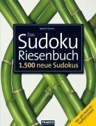 Das Sudoku Riesenbuch: 1500 neue Sudokus von federleicht bis teuflisch schwer