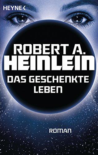 Das geschenkte Leben: Roman