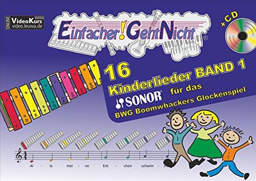 Einfacher!-Geht-Nicht: 16 Kinderlieder BAND 1 - für das SONOR BWG Boomwhackers Glockenspiel mit CD: Das besondere Notenheft für Anfänger