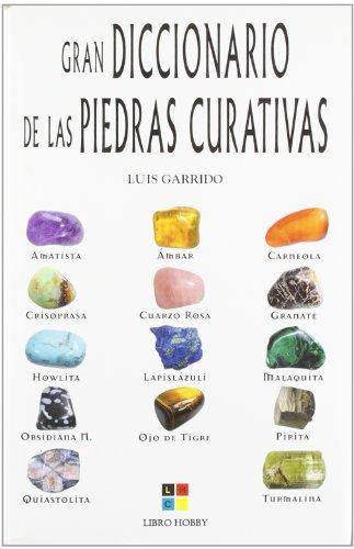 Gran diccionario de las piedras curativas/ Great Dictionary of Healing Stones