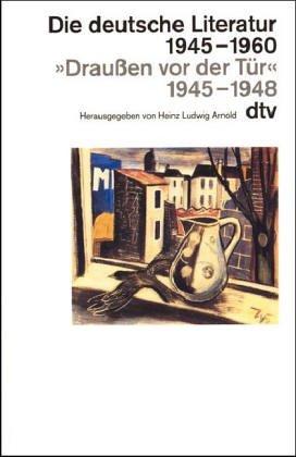 Die deutsche Literatur 1945-1960, 'Draußen vor der Tür' 1945-1948