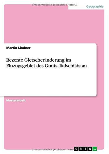 Rezente Gletscheränderung im Einzugsgebiet des Gunts, Tadschikistan