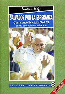 Salvados por la esperanza: Carta encíclica Spe Salvi sobre la esperanza cristiana (Magisterio de la Iglesia. Documentos)