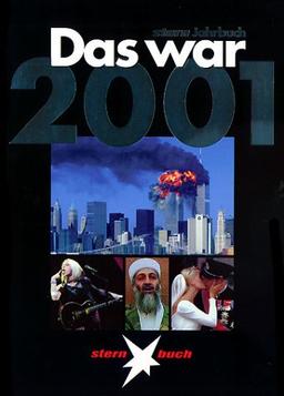 Das war 2001. Stern- Jahrbuch. Das Beste vom Stern